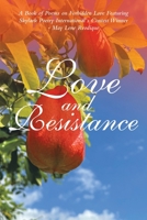 Love and Resistance: A Book of Poems on Forbidden Love Featuring Skylark Poetry International's Contest Winner - May Lene Reodique 1489747273 Book Cover