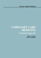 Coronary Care Medicine: A Practical Approach 0898387884 Book Cover
