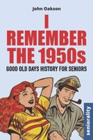 I Remember The 1950s: Good Old Days History for Seniors (Non-Fiction for Seniors) B0CN4TN5X7 Book Cover