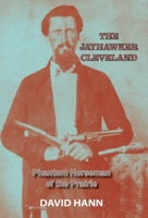 The Jayhawker Cleveland: Phantom Horseman of the Prairie 1941237789 Book Cover