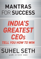 MANTRAS FOR SUCCESS: INDIA'S GREATEST CEOs TELL YOU HOW TO WIN 8129135671 Book Cover