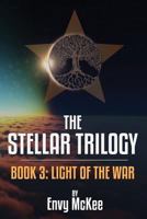 Light of the War (The Stellar Trilogy, Book 3) 0692472347 Book Cover