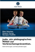 Judo, ein pädagogisches Mittel zur Verbrechensprävention.: Wahrnehmungen und Herausforderungen. 6203213845 Book Cover