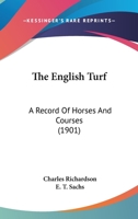 The English Turf: A Record Of Horses And Courses 1021385689 Book Cover