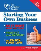 Starting Your Own Business: Do It Right from the Start, Lower Your Taxes, Protect Your Income, and Enjoy Your Life 0996032908 Book Cover