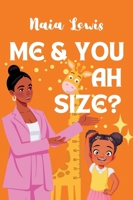 Me and You ah Size? 1068527277 Book Cover
