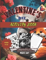 Valentine's Day Activity Book for Kids Ages 4-12: An Ultimate Fun Activities Including: B0CTJ4VR3P Book Cover