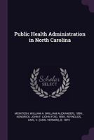 Public Health Administration in North Carolina 1379184290 Book Cover