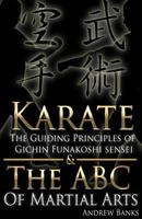 Karate: The Guiding Principles of Gichin Funakoshi Sensei & the ABC of Martial a 1542602998 Book Cover