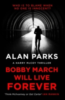 Bobby March Will Live Forever 1786897180 Book Cover