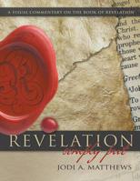 Revelation, Simply Put: A Visual Commentary on the Book of Revelation 1613140797 Book Cover