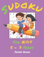 Sudoku for kids 5 - 7 years: From James Kook - 200 Sudoku puzzles for children 5 to 7 years old with solutions on this activity book. Logic and puz B0884RHZSC Book Cover