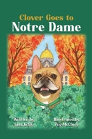 Clover Goes to Notre Dame B0CKB9KDSJ Book Cover