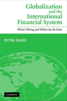 Globalization and the International Financial System: What's Wrong and What Can Be Done 0521605075 Book Cover