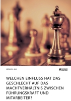 Welchen Einfluss hat das Geschlecht auf das Machtverhältnis zwischen Führungskraft und Mitarbeiter? 3964873128 Book Cover