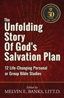 The Unfolding Story of God’s Salvation Plan: 12 Life-Changing Personal or Group Studies 1683536703 Book Cover