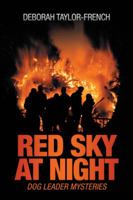 Red Sky at Night: Dog Leader Mysteries 1532039700 Book Cover