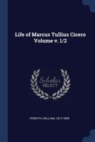 Life of Marcus Tullius Cicero Volume v. 1/2 117613308X Book Cover