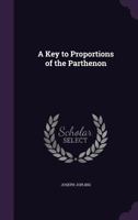 A Key to Proportions of the Parthenon 1021716901 Book Cover