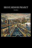 Bronx Memoir Project - Volume 2 1987592778 Book Cover
