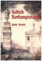 Gothick Northamptonshire (Gothick Guides) 0747801851 Book Cover