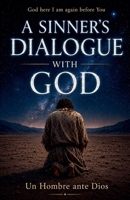 A Sinner's Dialogue with God B0H9LD1749 Book Cover