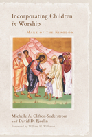 Incorporating Children in Worship 1498205461 Book Cover