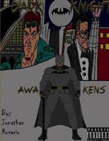 Dark Knight: Awakens 1514656329 Book Cover