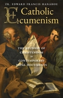 Catholic Ecumenism: The Reunion of Christendom in Contemporary Papal Documents 1998492842 Book Cover