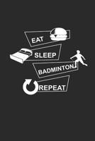 EAT SLEEP BADMINTON REPEAT: Federball Notebook Badminton Planer Notizbuch Journal 6x9 liniert 1695567498 Book Cover