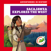 Sacajawea Explores the West B0CTLRW485 Book Cover