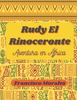 Rudy el Rinoceronte.: Una Aventura en África. (Spanish Edition) B0CJT2TCCY Book Cover