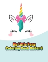 my little pony coloring book under: My little pony coloring book for kids, children, toddlers, crayons, adult, mini, girls and Boys. Large 8.5 x 11. 50 Coloring Pages 1670603393 Book Cover