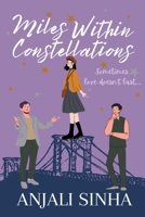 Miles Within Constellations: If love doesn't last . . . what will? B095LFLHK4 Book Cover