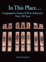 In This Place...: Congregation Emanu El B'ne Jeshurun's First 150 Years 1425974872 Book Cover