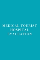 Medical Tourist Hospital Evaluation 5640340371 Book Cover