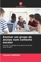 Ensinar um grupo de alunos num contexto escolar: Garantir a qualidade do processo de ensino-aprendizagem B0CH2B965X Book Cover