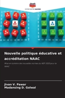 Nouvelle politique éducative et accréditation NAAC: Mise en lumière des nouvelles normes du NEP 2020 pour le NAAC 620628316X Book Cover