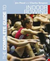 The Complete Guide to Indoor Rowing 1408133326 Book Cover