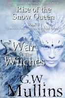 Rise Of The Snow Queen Book Two: The War Of The Witches (2) 1648717632 Book Cover