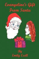 Evangeline's Gift From Santa 1589094379 Book Cover