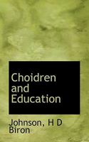 Choidren and Education 1117076652 Book Cover