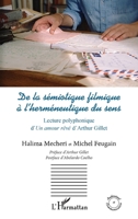De la sémiotique filmique à l'herméneutique du sens: Lecture polyphonique d'Un amour rêvé d'Arthur Gillet (Audiovisuel Et Communication) (French Edition) 234322384X Book Cover
