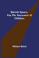 British Sports : For The Amusement Of Children 1023196948 Book Cover
