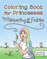 Coloring Book for Princesses: Whispering of the Fairies B08GB7MKPP Book Cover