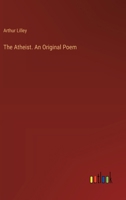 The Atheist. An Original Poem 338532808X Book Cover