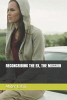 Reconcribing the Ex, the Mission 0244690847 Book Cover