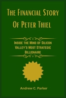 The Financial Story of Peter Thiel B0FT2YD6K9 Book Cover