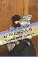 Kwan & Brothers: Triumphant Athletic Agency 173114167X Book Cover