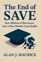 The End of SAVE: How Millions of Borrowers Face a New Student Loan Reality” B0G6VQXDB4 Book Cover
